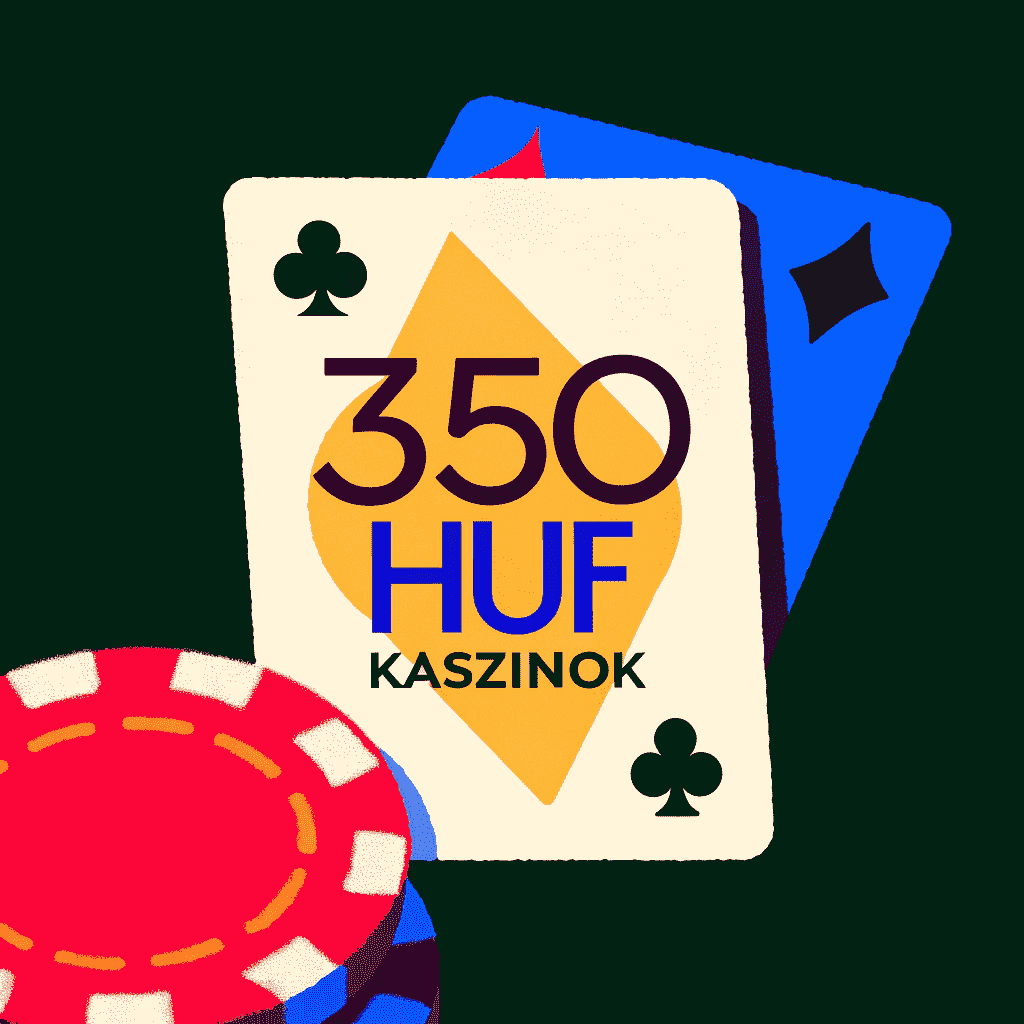 350 huf kaszinók